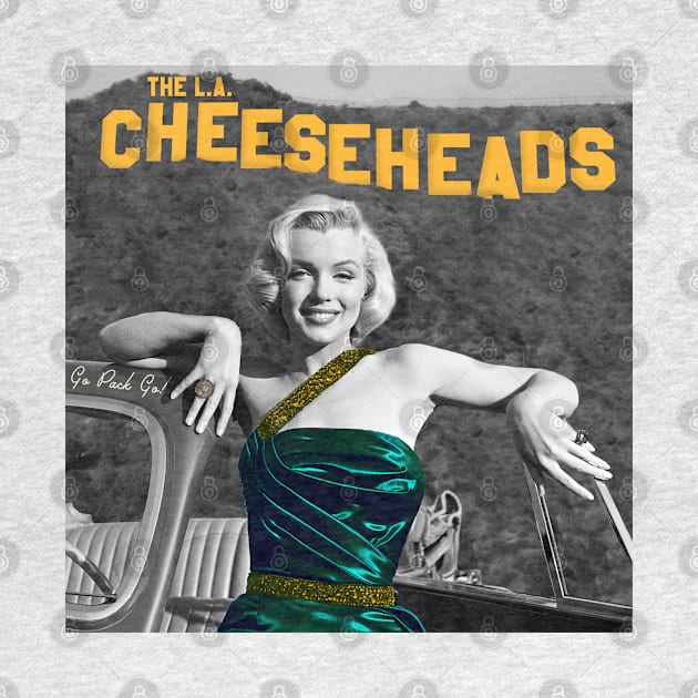 Marilyn at the Cheesehead Sign | The LA Cheeseheads Version by Rad Love